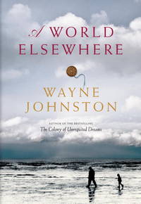 World Elsewhere, A by Johnston, Wayne