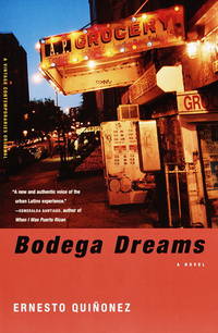 Bodega Dreams: A Novel by Quinonez, Ernesto