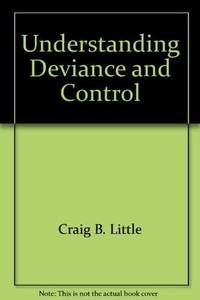 Understanding deviance and control: Theory, research, and social policy by Craig B Little - Paperback - 1983 - from Ergodebooks (SKU: SONG0875812899)