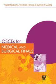 OSCEs for Medical and Surgical Finals (Hodder Arnold Publication)