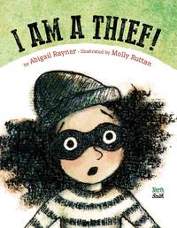 I Am a Thief! by Rayner, Abigail - 2019-09-03