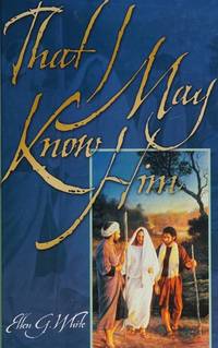 That I May Know Him by Ellen G White