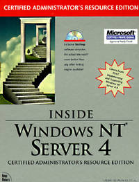 INSIDE WINDOWS NT SERVER 4: CERTIFIED ADMINISTRATOR*S RESOURCE EDITION