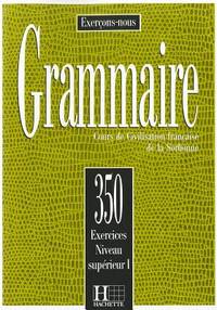 350 Exercices De Grammaire Niveau Superieur I (French Edition) [Paperback] Cadiot-Cueilleron, J