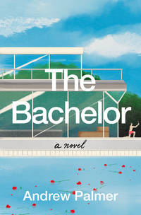 The Bachelor: A Novel