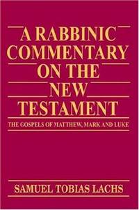 A Rabbinic Commentary on the New Testament: The Gospels of Matthew, Mark and Luke