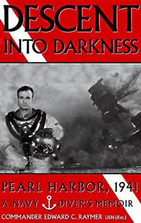 Descent Into Darkness: Pearl Harbor, 1941: A Navy Diver's Memoir by Edward C Raymer - First Edition - from Queen Limited of North Florida (SKU: 100300019)