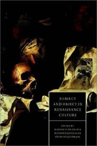Subject and Object in Renaissance Culture (Cambridge Studies in Renaissance Literature and Culture)