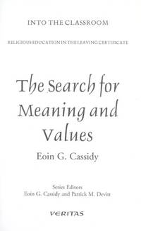 The Search for Meaning and Values (Into the Classroom) by Cassidy, Eoin G