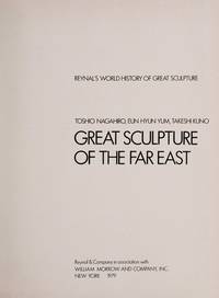 Great Sculpture of the Far East (Reynal's World History of Great Sculpture)