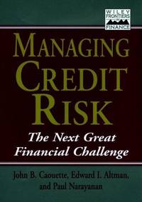 MANAGING CREDIT RISK:THE NEXT GREAT FINANCIAL CHALLENGE