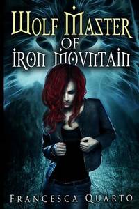 The Wolf Master of Iron Mountain (Witch of Appalachia)