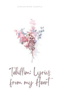 Tehillim: Lyrics from my Heart