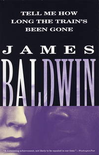 Tell Me How Long the Train&#039;s Been Gone by Baldwin, James - 1998