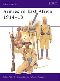 Armies in East Africa 1914-18 by Abbott, Peter