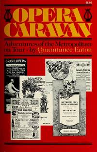 Opera Caravan : Adventures of the Metropolitan on Tour 1883-1956