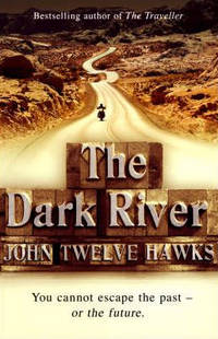 The Dark River (Fourth Realm, #2) by John Twelve Hawks - Hardcover - 2007 - from preownedcdsdvdsgames (SKU: 9 J - 474 - D)