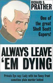 ALWAYS LEAVE 'EM DYING A Shell Scott Detective Series Book