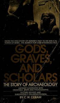 GODS, GRAVES AND SCHOLARS: the Story of Archaeology *