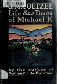 Life and Times of Michael K   (Signed)