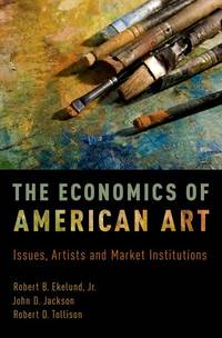 The Economics of American Art: Issues, Artists and Market Institutions