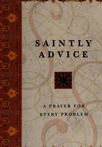 Saintly Advice: A Prayer for Every Problem