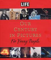 LIFE: Our Century in Pictures for Young People