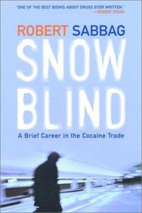 Snowblind: A Brief Career in the Cocaine Trade