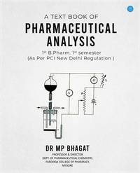 A Text book of Pharmaceutical Analysis for 1st B.Pharm. 1st semester as per PCI, New Delhi...