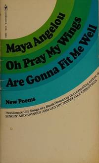 cover of OH PRAY MY WINGS ARE GONNA FIT ME WELL - 36 POEMS FROM THE PASSIONATE LIFE SONGS OF A BLACK WOMAN