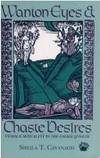 Wanton Eyes and Chaste Desires: Female Sexuality in the Faerie Queene