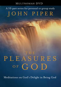 The Pleasures of God: Meditations on God's Delight in Being God