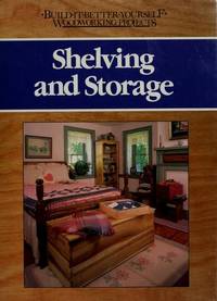 Shelving and Storage (Build-It-Better-Yourself Woodworking Projects)