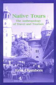 Native Tours: The Anthropology of Travel and Tourism. by Erve Chambers - 2000