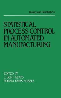 STATISTICAL PROCESS CONTROL IN AUTOMATED MANUFACTURING - ART, SCIENCE, AND TECHNOLOGY