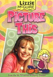 Picture This (Lizzie McGuire #5) de Jasmine Jones - 2003-01-01