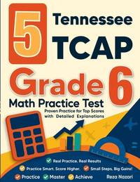 5 Tennessee TCAP Grade 6 Math Practice Tests: Proven Practice for Top Scores with Detailed...