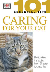 Caring for Your Cat (101 Essential Tips)