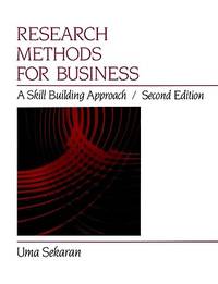 Research Methods for Business: A Skill-Building Approach