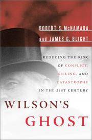 Wilson's Ghost: Reducing the Risk of Conflict, Killing, and Catastrophe in the 21st Century