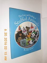 The Care and Feeding of Stuffed Animals by Knape, Glen - 1983-09-01