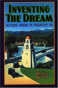 Inventing the Dream: California Through the Progressive Era
