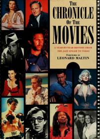 The Chronicle of the Movies : A Year-by-Year History from the Jazz Singer to Today