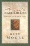 Un Corazón Como el de Dios: Reflexiones Sobre la de David (Spanish Edition)