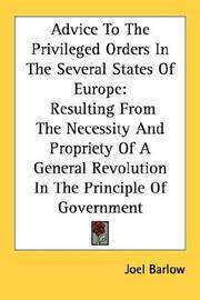 cover of Advice To The Privileged Orders In The Several States Of Europe: Resulting From The Necessity And Propriety Of A General Revolution In The Principle Of Government