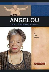 Maya Angelou: Poet, Performer, Activist (Signature Lives: Modern America)