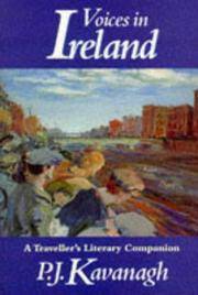 Voices in Ireland : A Traveller&#039;s Literary Companion by Kavanagh, P. J