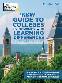 The K&amp;W Guide to Colleges for Students with Learning Differences, 14th Edition: 338 Schools with Programs or Services for Students with ADHD, ASD, or Learning Differences (College Admissions Guides) by The Princeton Review - 2019-02-19