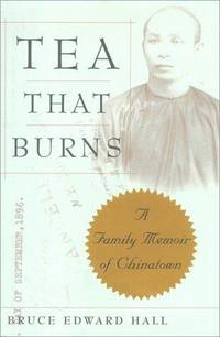 TEA THAT BURNS: A Family Memoir of Chinatown