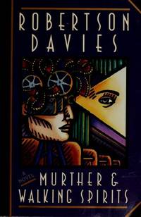 Murther and Walking Spirits by Robertson Davies